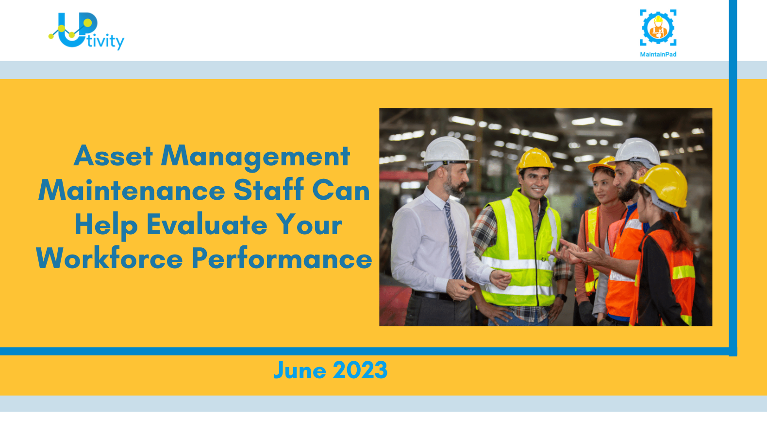 Asset Management Maintenance Staff Can Help Evaluate Your Workforce Performance Asset Management Maintenance Staff Can Help Evaluate Your Workforce Performance